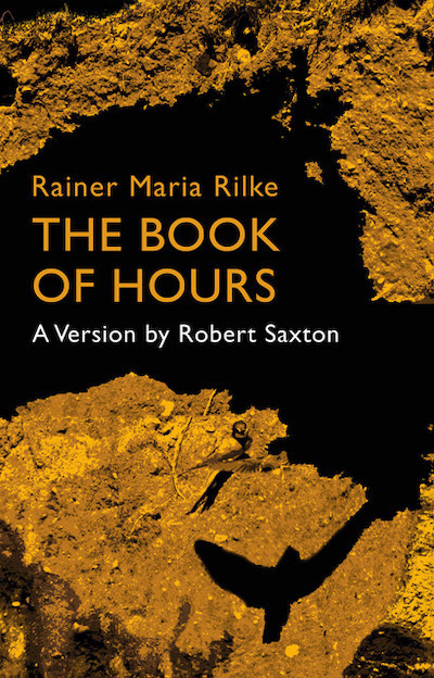 Rainer Maria Rilke The Book of Hours by Robert Saxton Rainer Maria Rilke The Book of Hours by Robert Saxton
